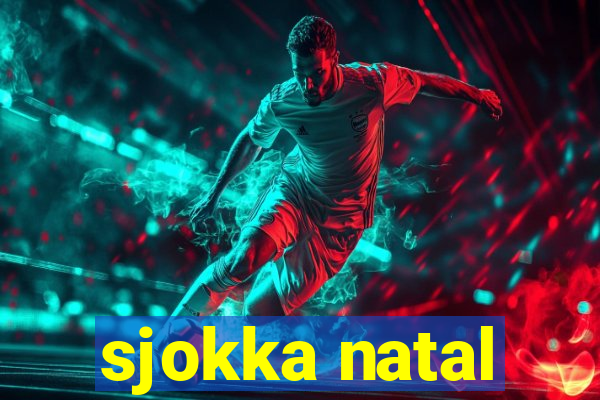 sjokka natal